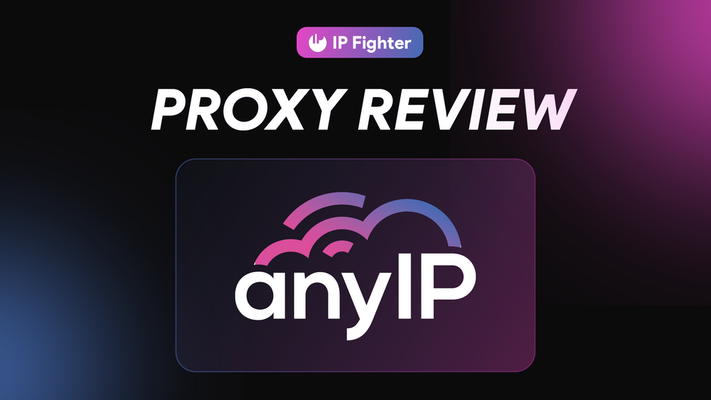 AnyIP Review - Does it provide affordable mobile and residential proxies?