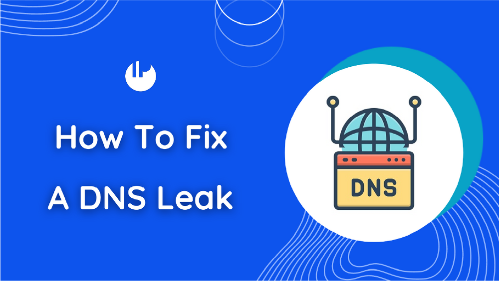How to fix a DNS leak