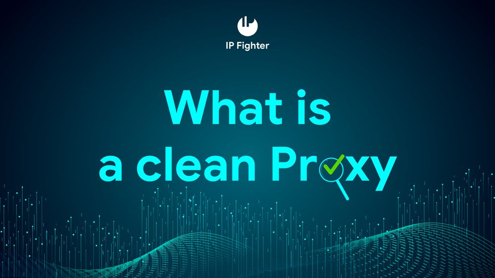 What is a clean proxy?