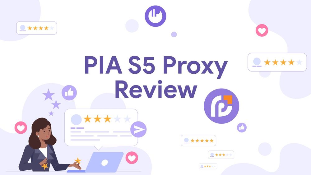PIA S5 Proxy review: An insight of the perfect 911 S5 alternative